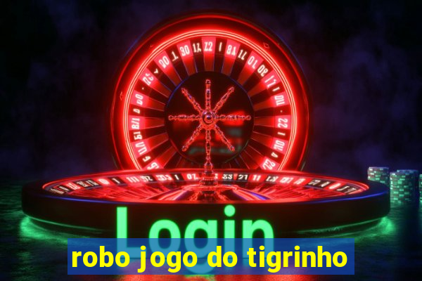 robo jogo do tigrinho