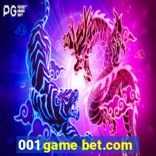 001 game bet.com