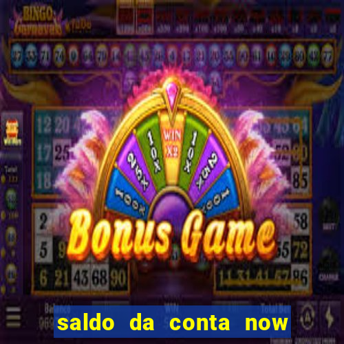 saldo da conta now big win