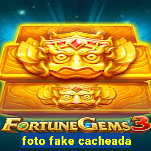 foto fake cacheada