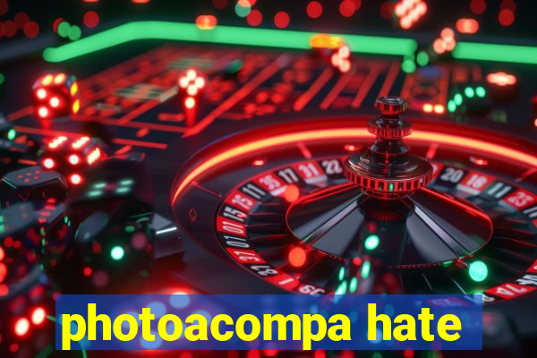 photoacompa hate