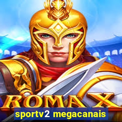 sportv2 megacanais