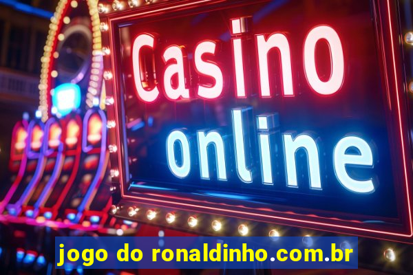 jogo do ronaldinho.com.br