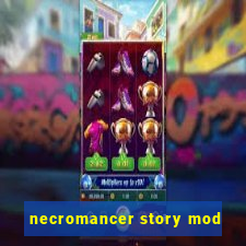 necromancer story mod