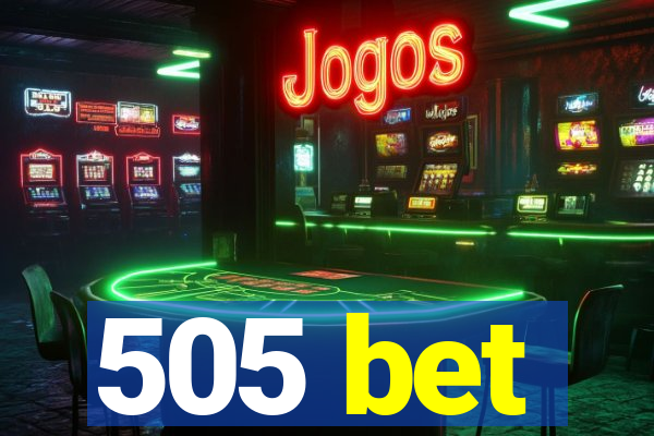 505 bet