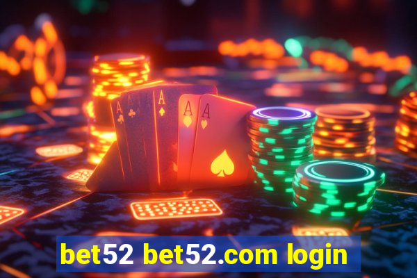 bet52 bet52.com login