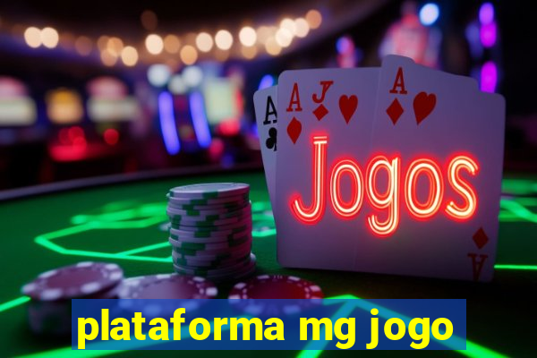 plataforma mg jogo