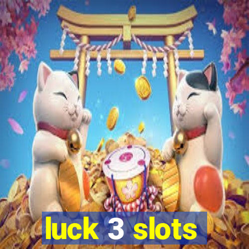 luck 3 slots