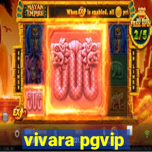 vivara pgvip