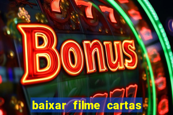 baixar filme cartas para deus dublado