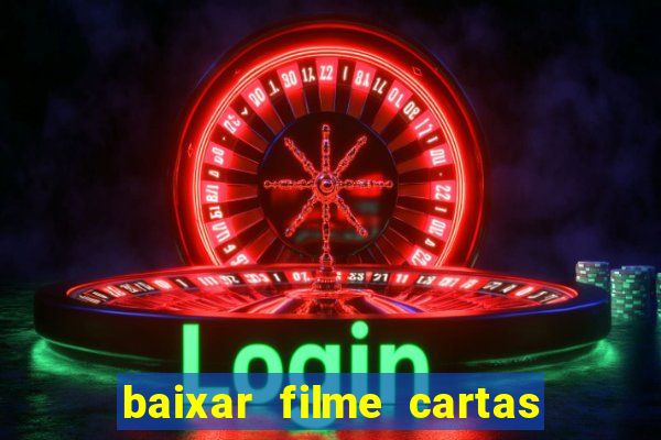 baixar filme cartas para deus dublado