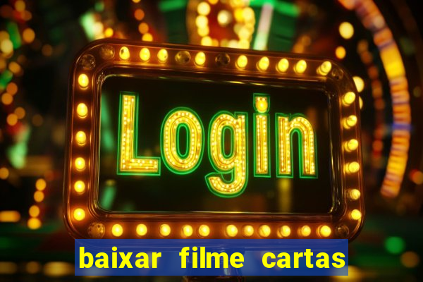 baixar filme cartas para deus dublado