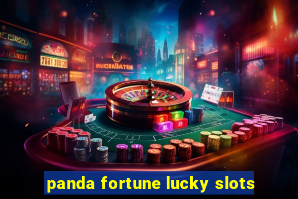 panda fortune lucky slots