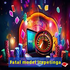 fatal model itapetinga