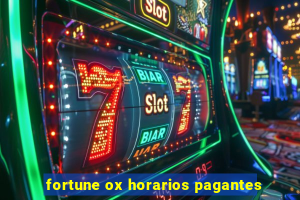 fortune ox horarios pagantes