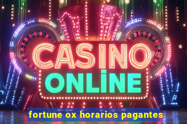 fortune ox horarios pagantes