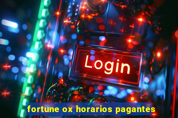 fortune ox horarios pagantes