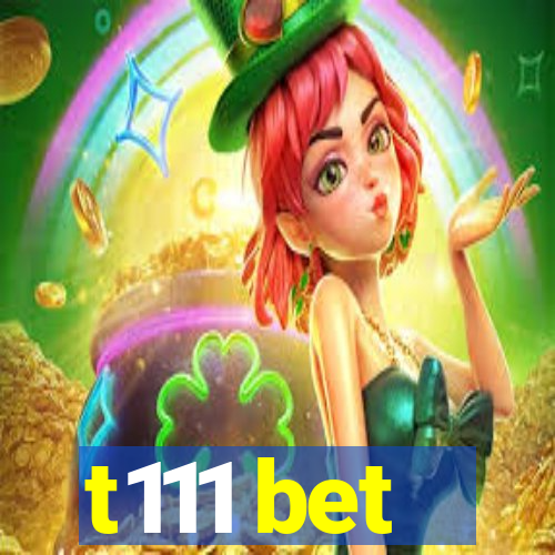 t111 bet