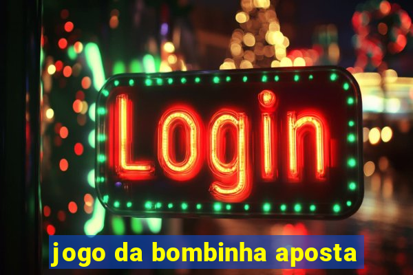 jogo da bombinha aposta