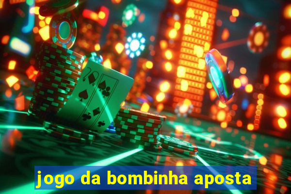 jogo da bombinha aposta