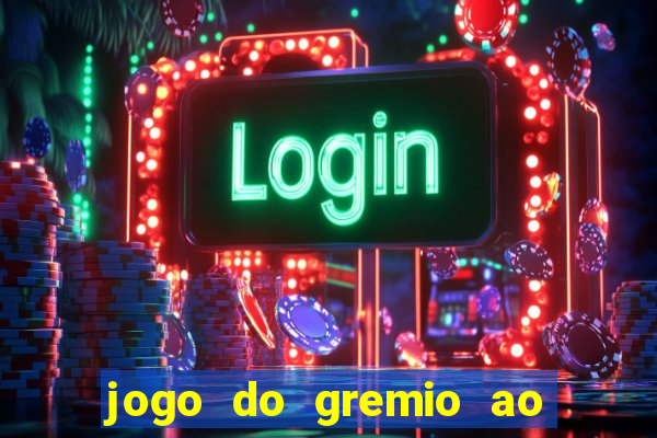 jogo do gremio ao vivo hd