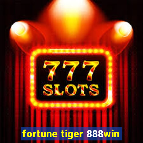 fortune tiger 888win