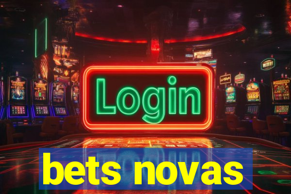 bets novas