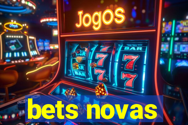 bets novas