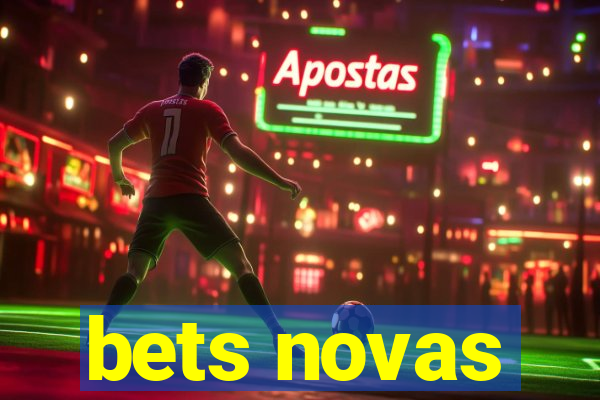 bets novas