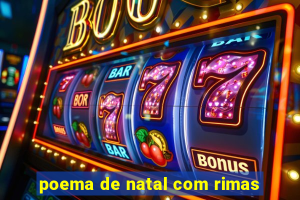 poema de natal com rimas