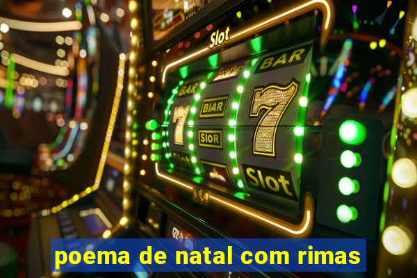 poema de natal com rimas