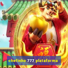 chefinho 777 plataforma