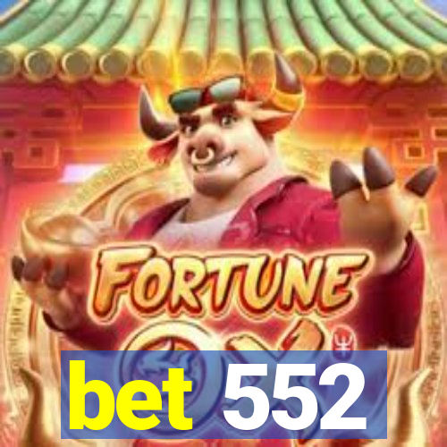 bet 552