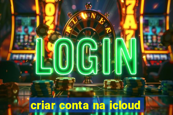 criar conta na icloud