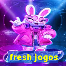 fresh jogos