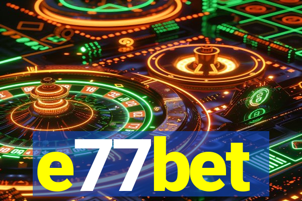 e77bet