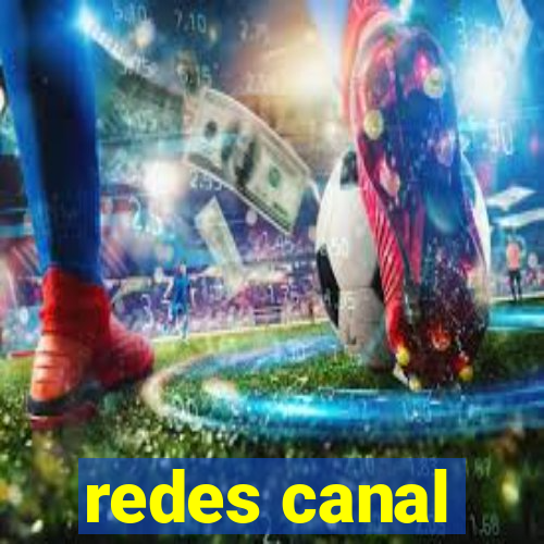 redes canal