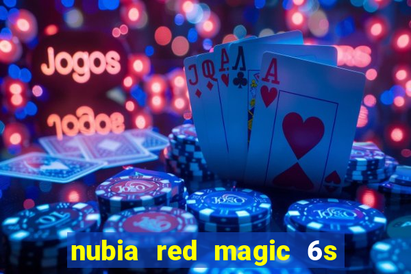 nubia red magic 6s pro antutu