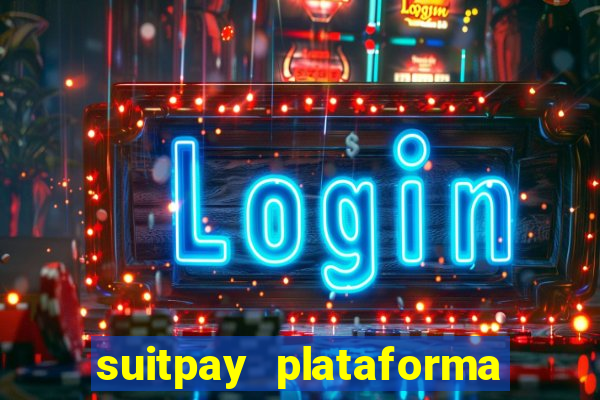 suitpay plataforma de jogos