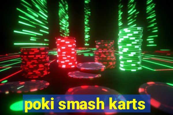 poki smash karts