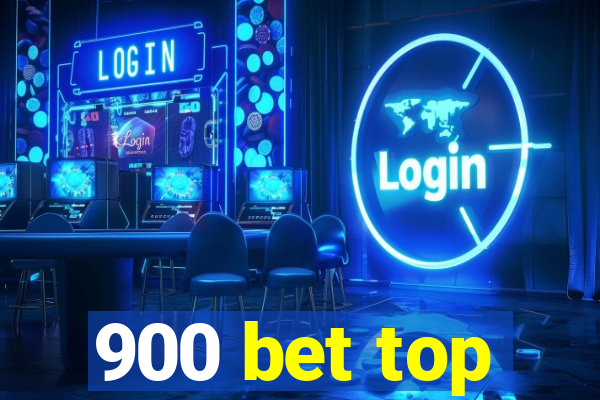 900 bet top