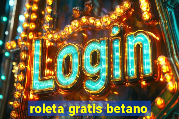 roleta gratis betano