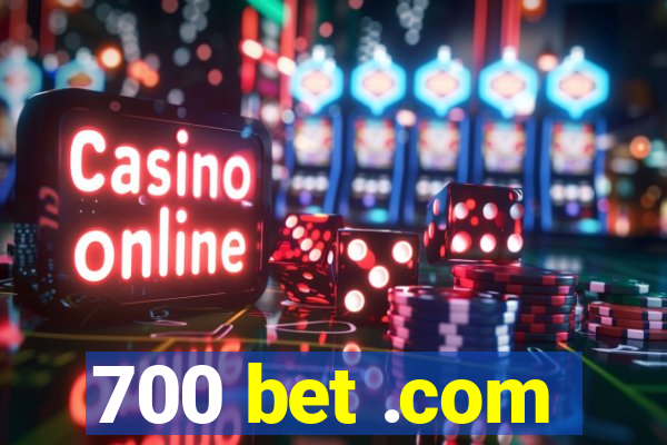 700 bet .com