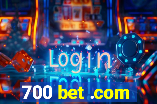 700 bet .com