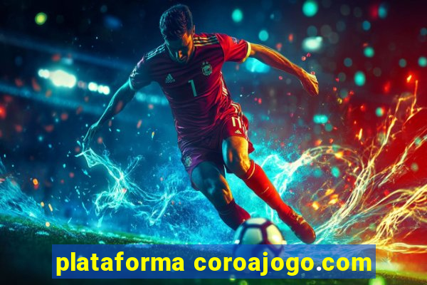 plataforma coroajogo.com