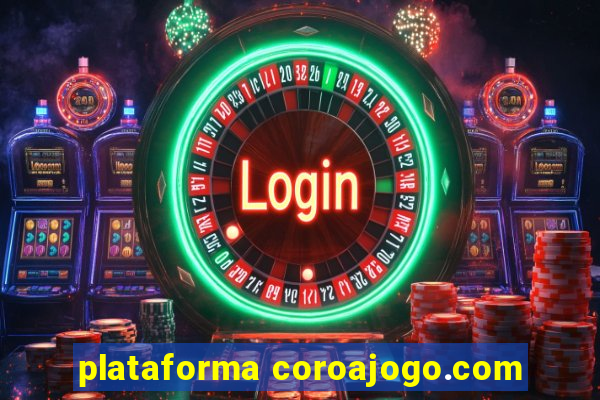 plataforma coroajogo.com