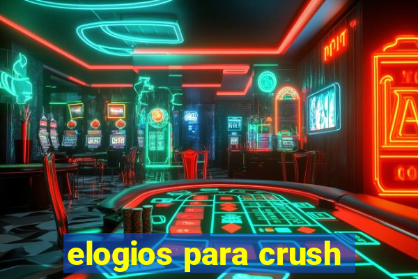 elogios para crush