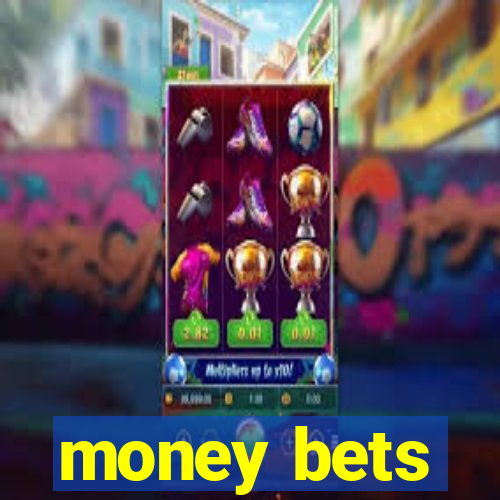 money bets