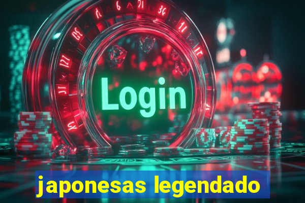 japonesas legendado