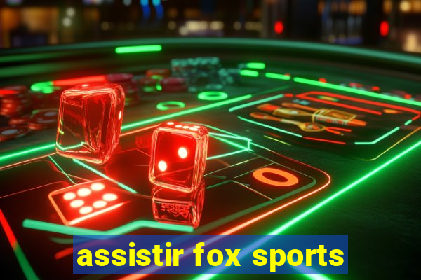 assistir fox sports